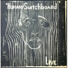 HUMAN SWITCHBOARD Live (Square Two NR 12175) made in USA 1980 limited LP (New Wave)